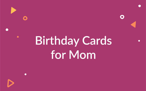 Birthday Cards For Mom