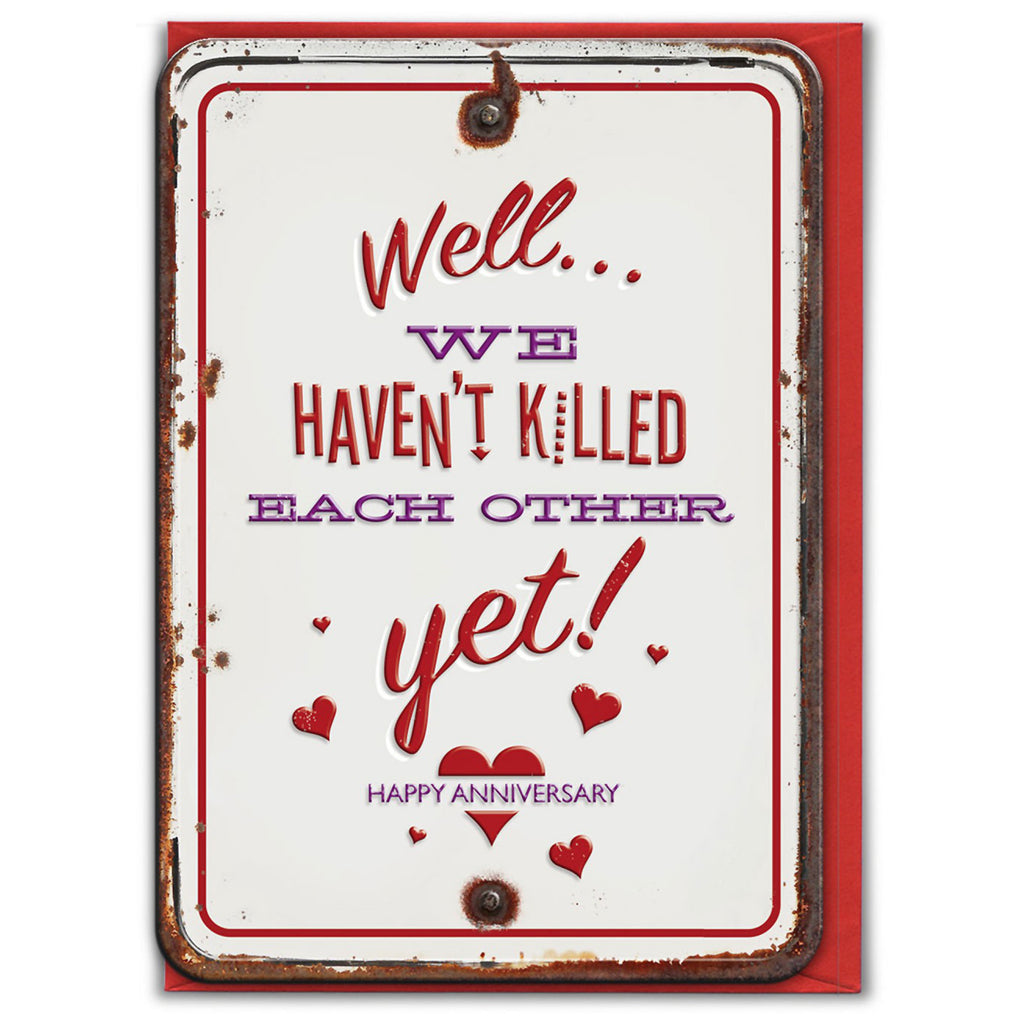 Haven't Killed Each Other Yet Anniversary Card.