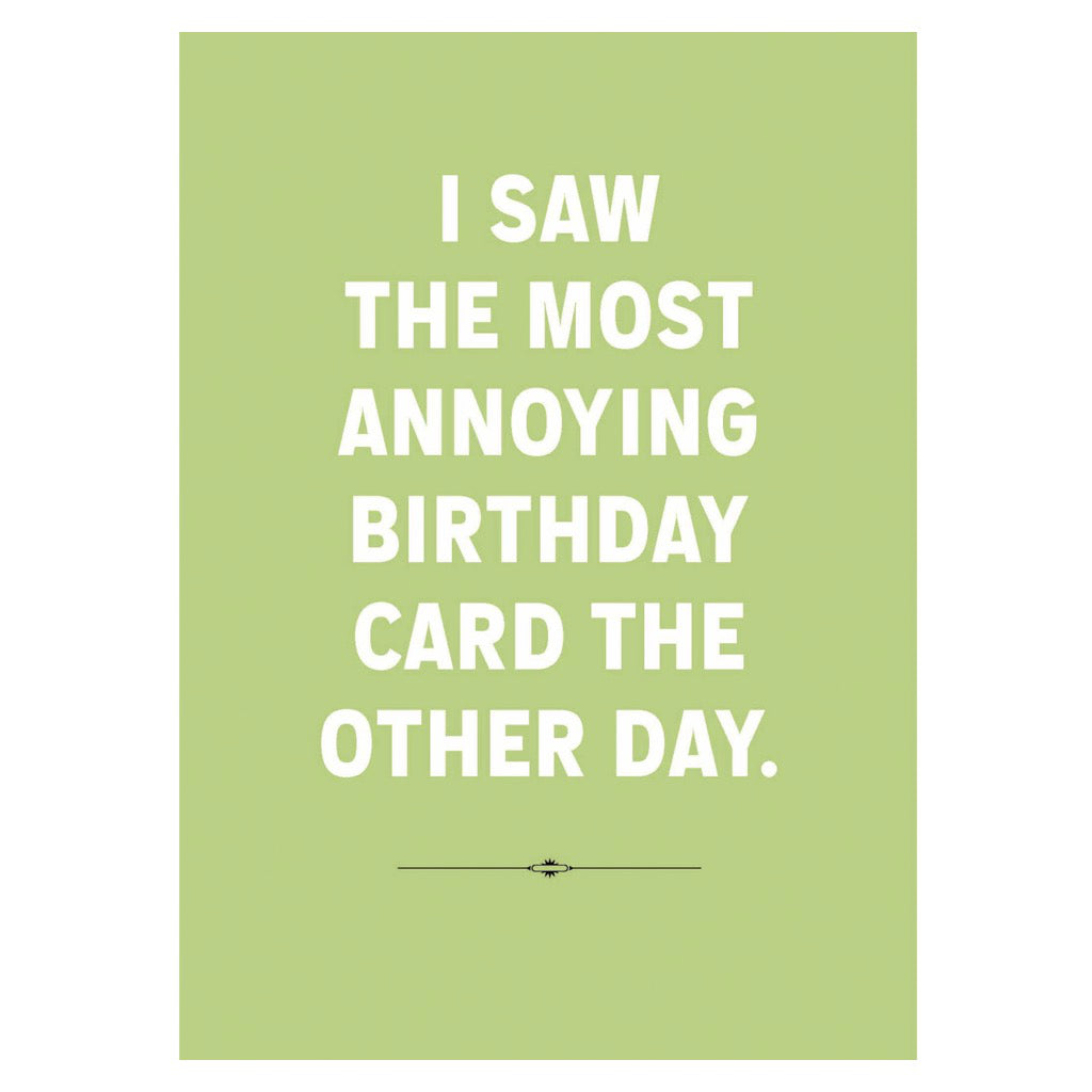 Most Annoying Birthday Card.
