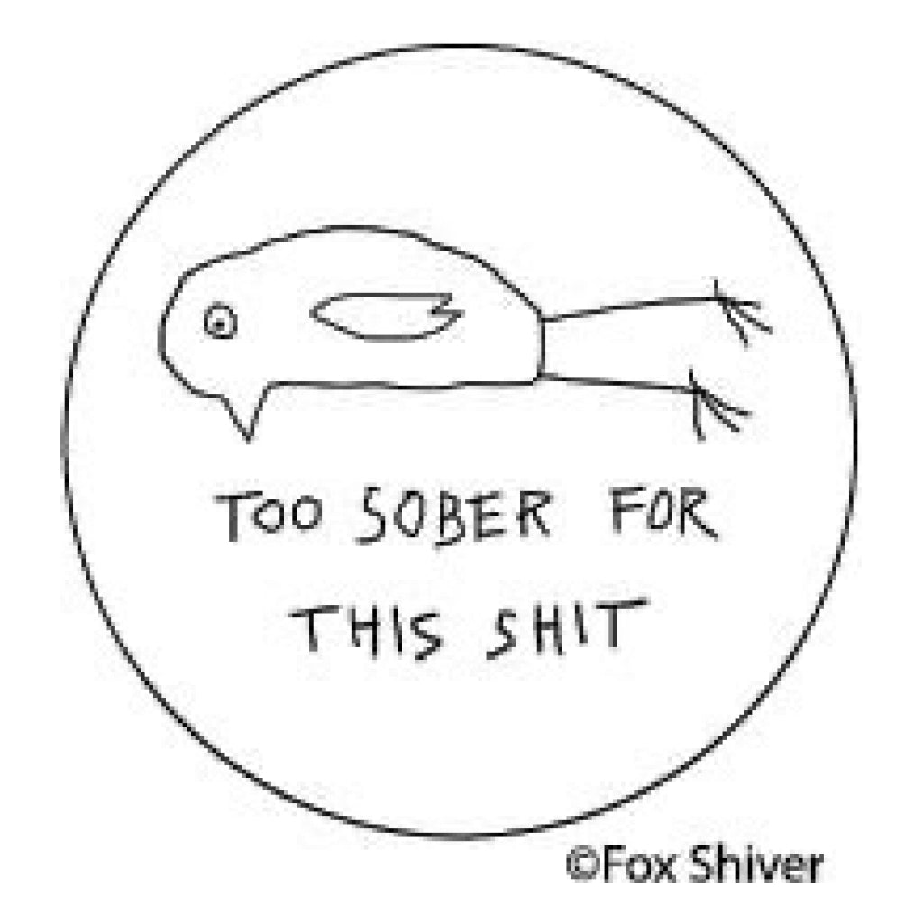 too-sober-for-this-shit-magnet-ephemera-outer-layer