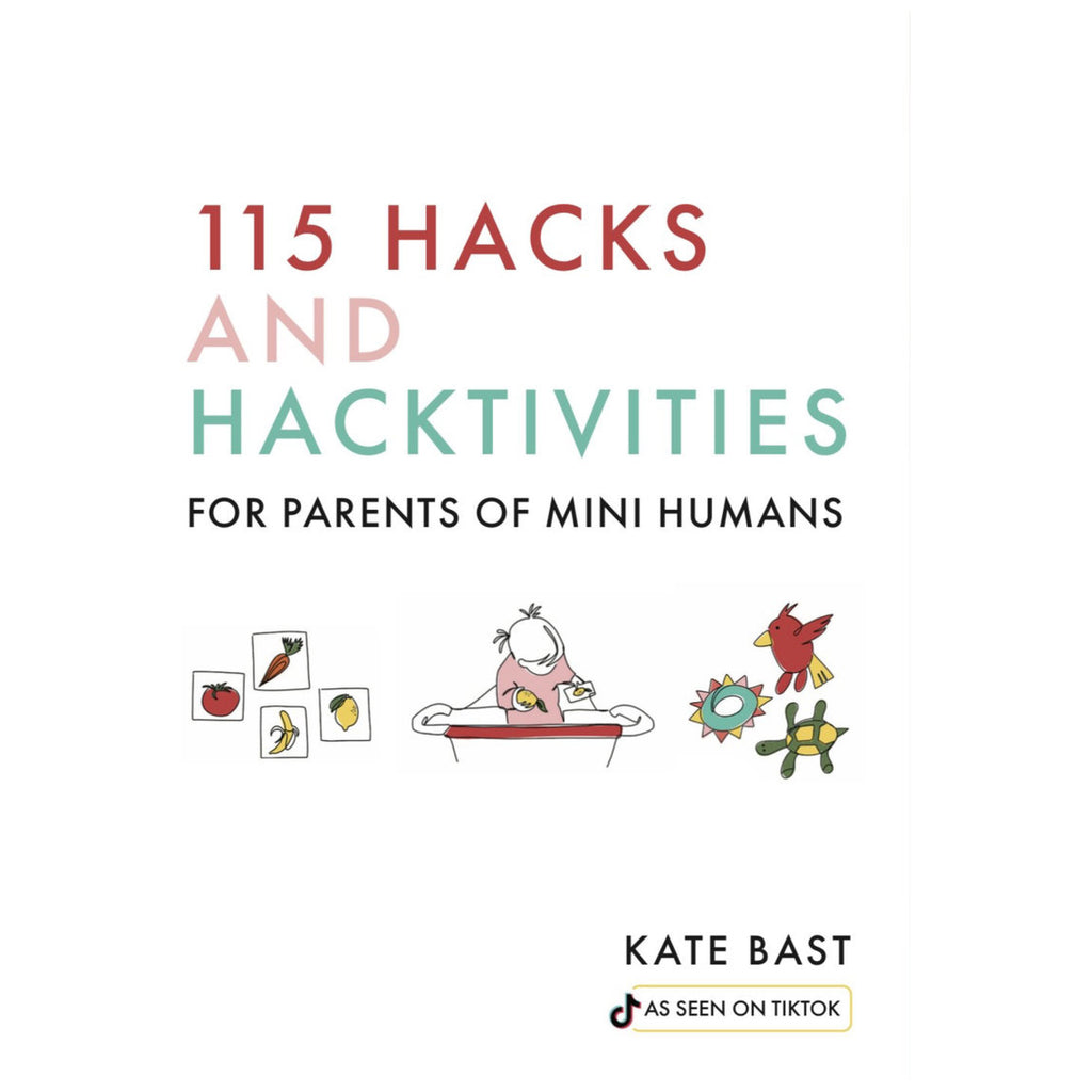 115 Hacks and Hacktivities for Parents of Mini Humans giving you life hacks for parents.