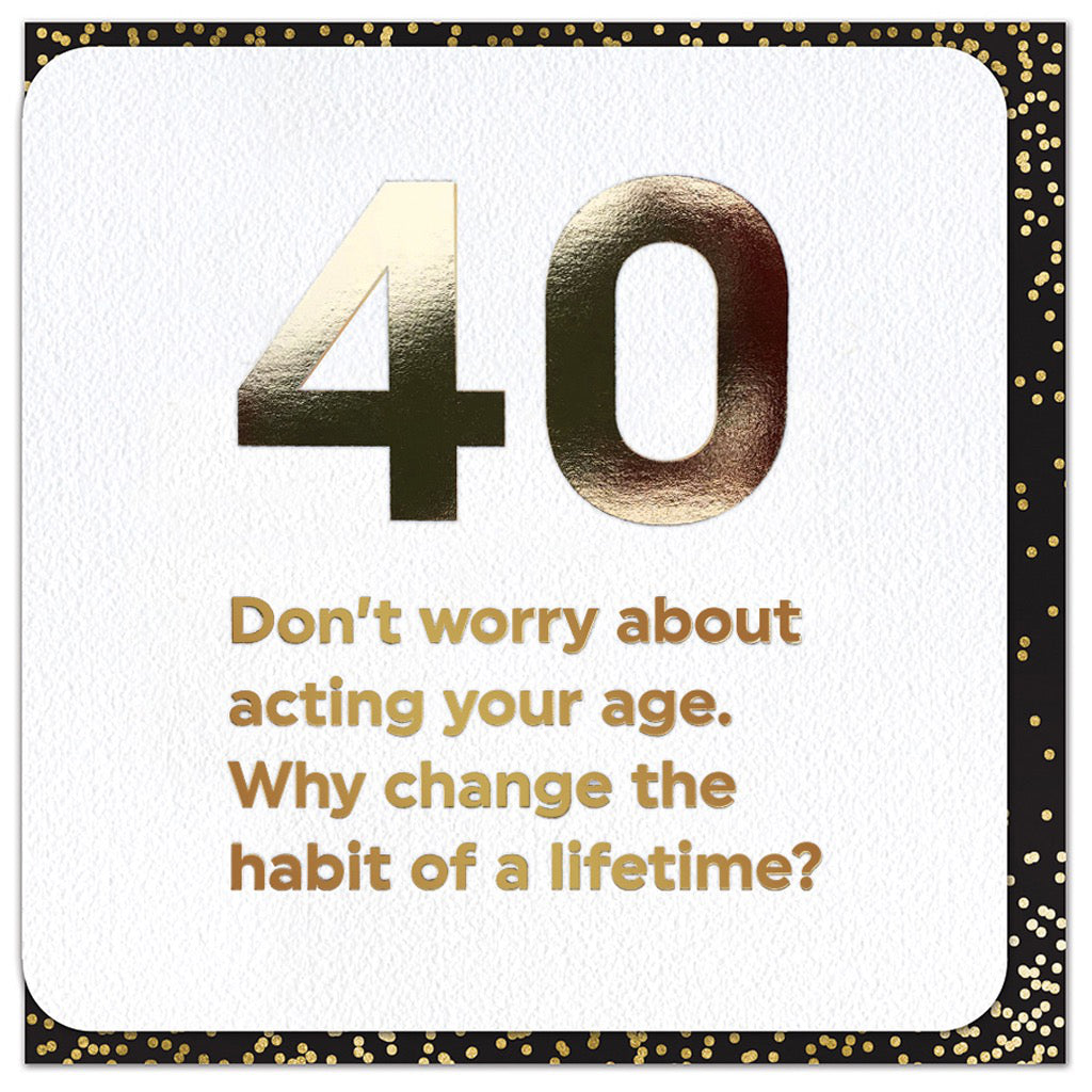 Age 40 Act Your Age Card