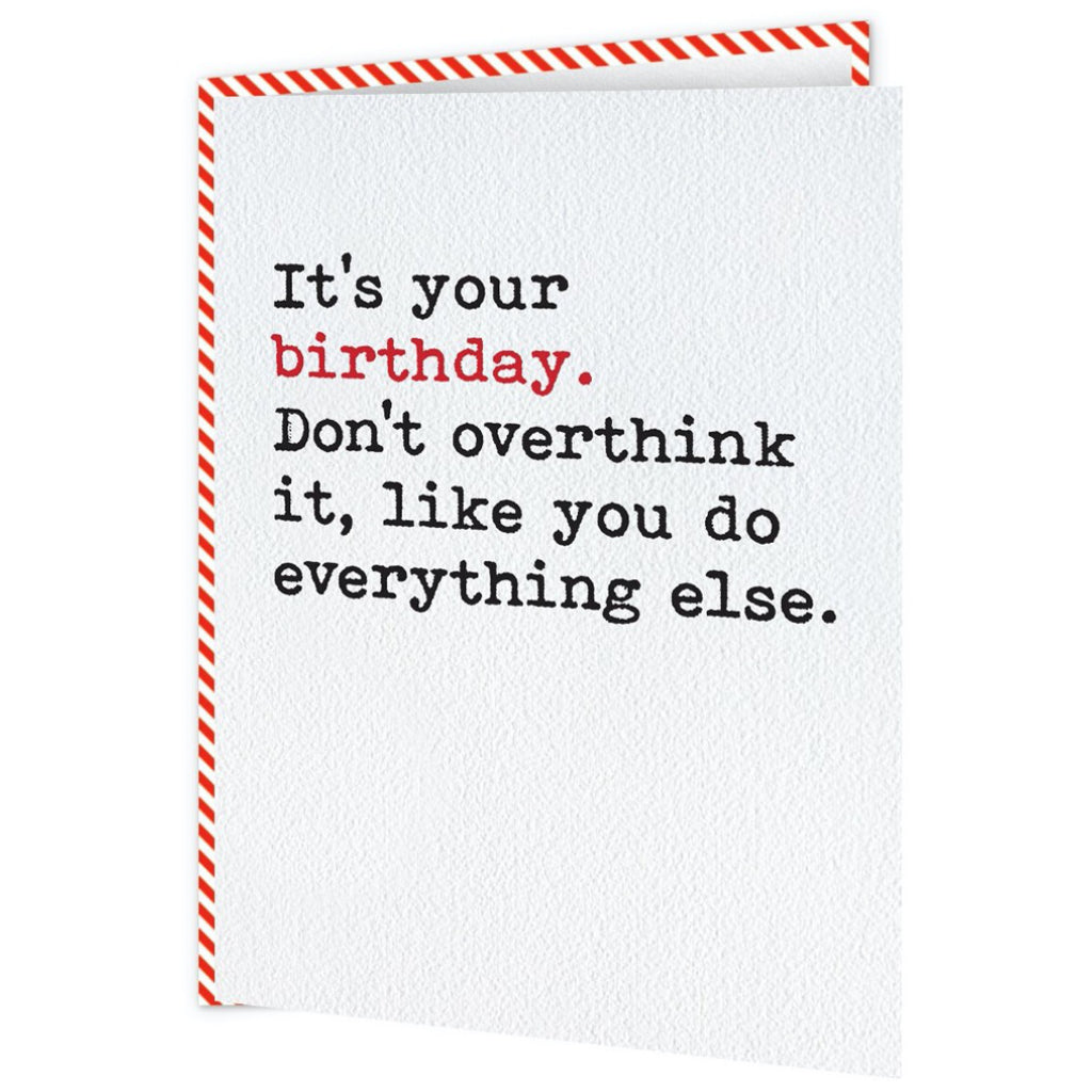 Don't Overthink Birthday Card