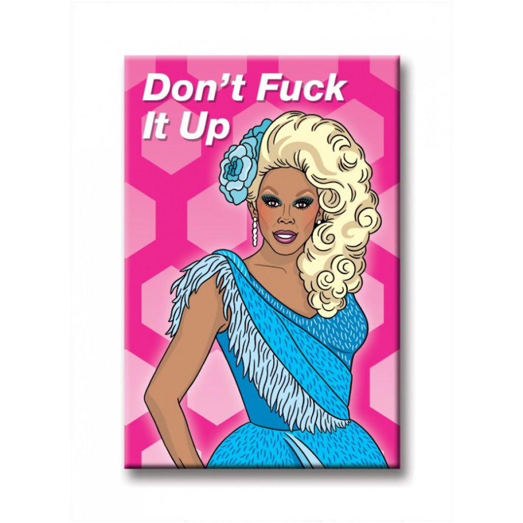 RuPaul Don't Fuck It Up Magnet by The Found – Outer Layer