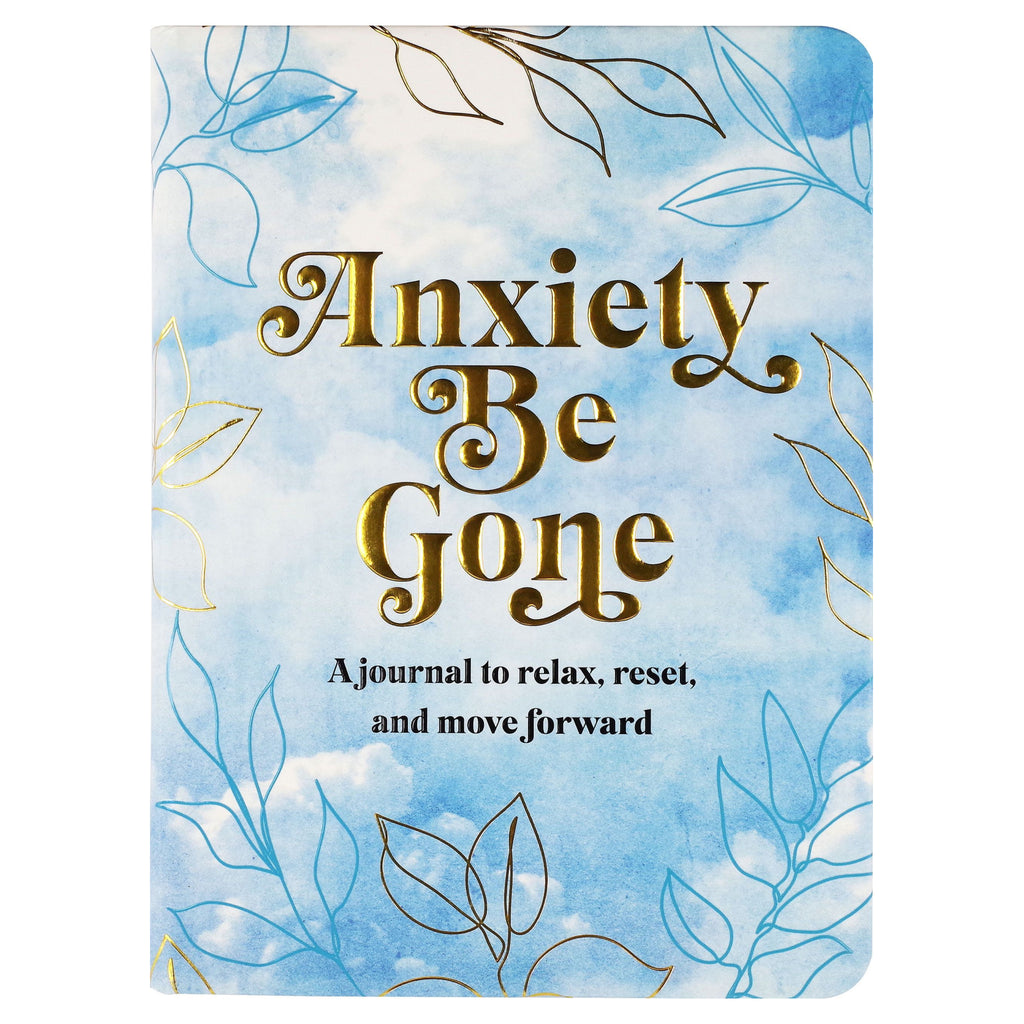 Anxiety Be Gone Journal