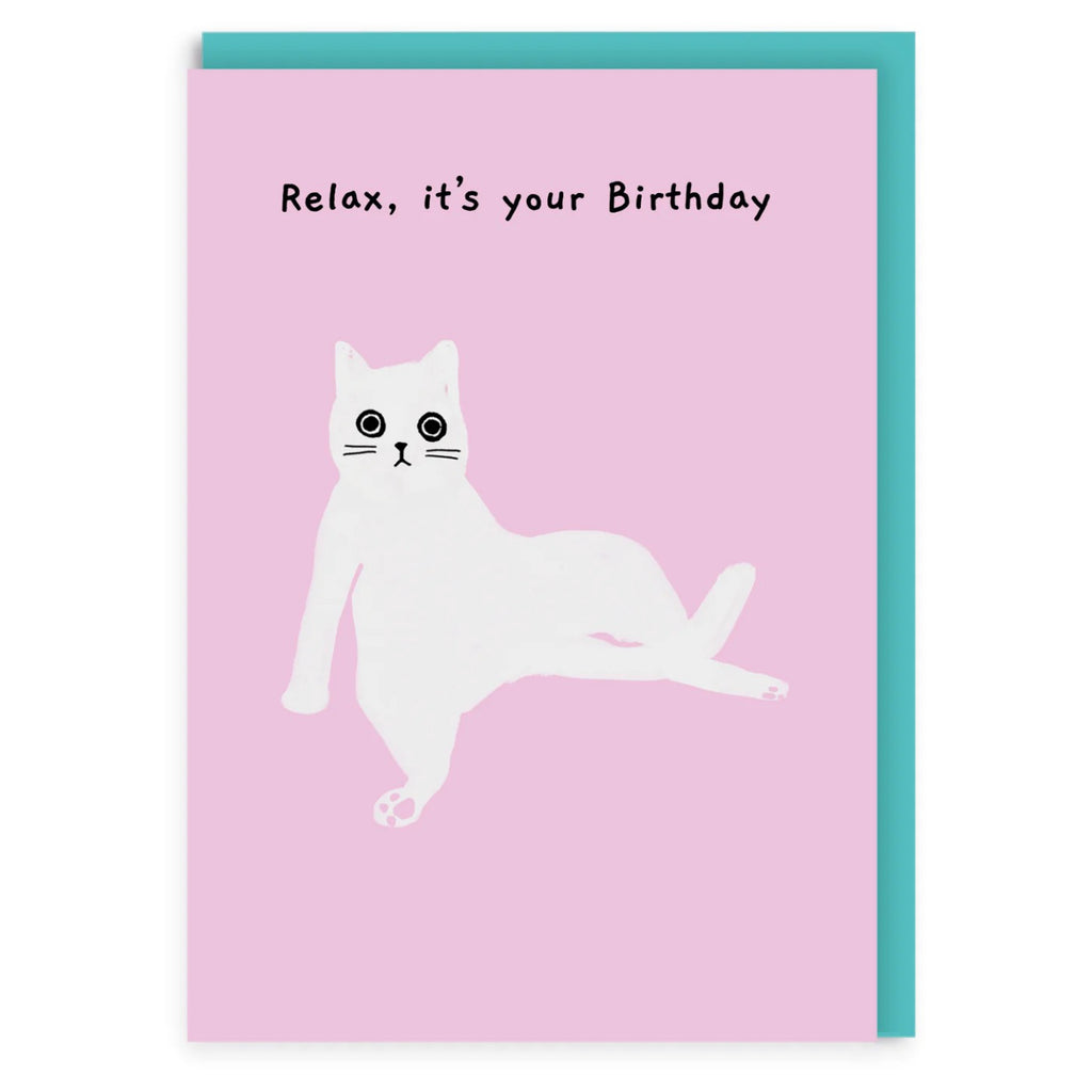 Cat Relax Its Your Birthday Greeting Card.