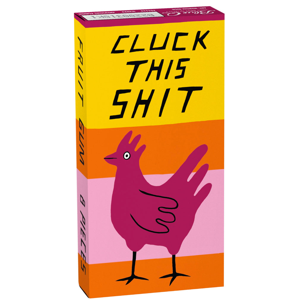 Cluck This Shit Gum.