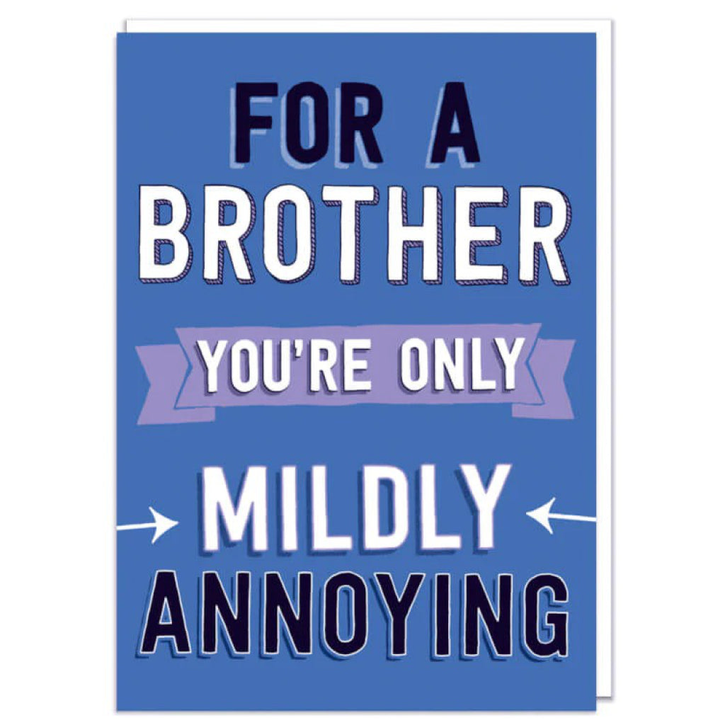 For A Brother You're Only Mildly Annoying Card.