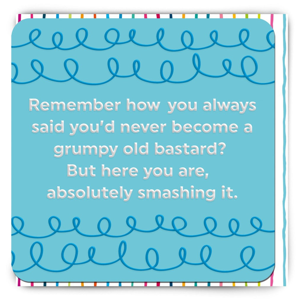 Grumpy Bastard Birthday Card.