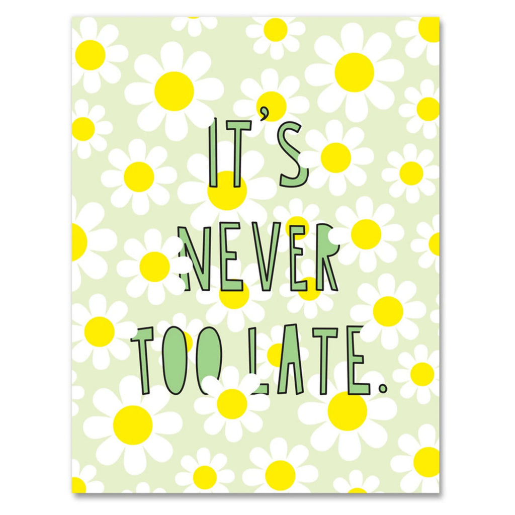 Its Never Too Late Daisies Card