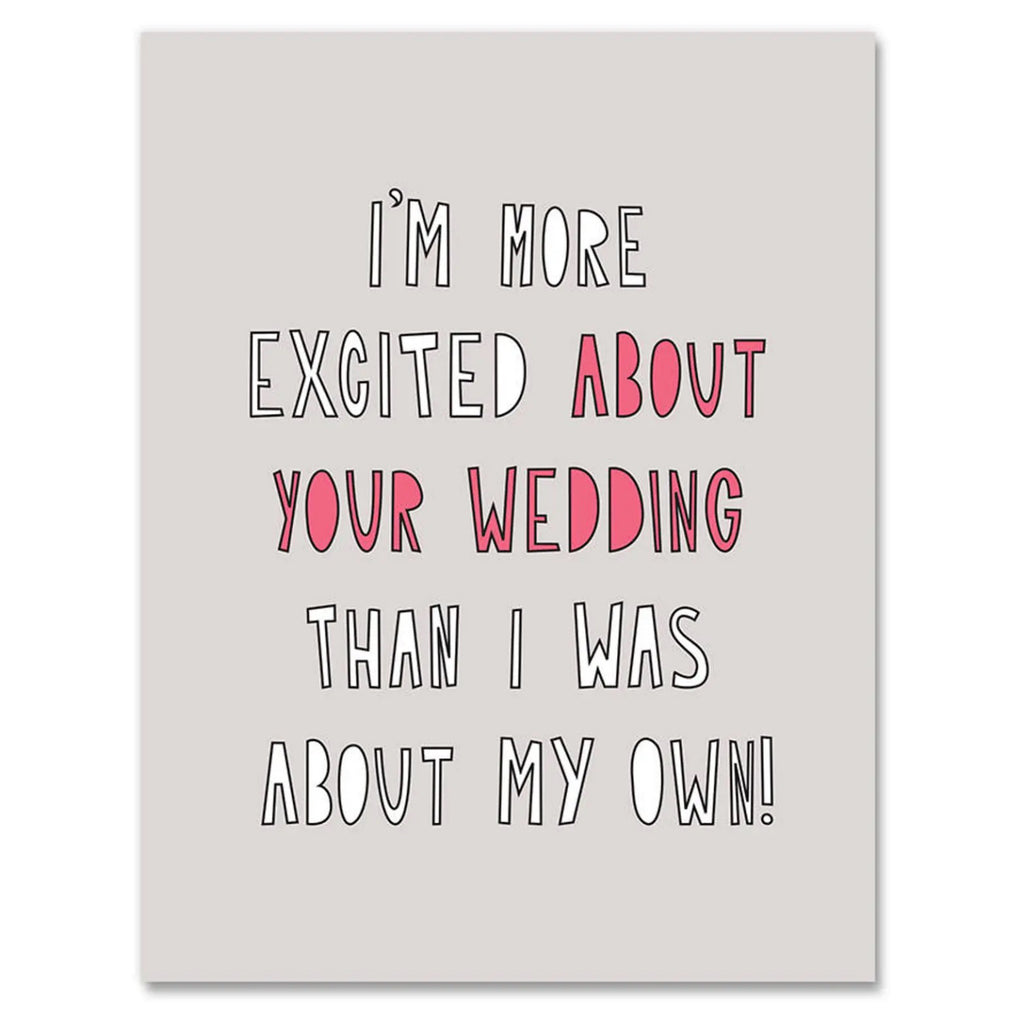 More Excited About Your Wedding Card