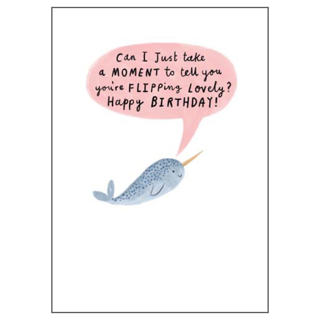 Narwhal Take A Moment Birthday Card