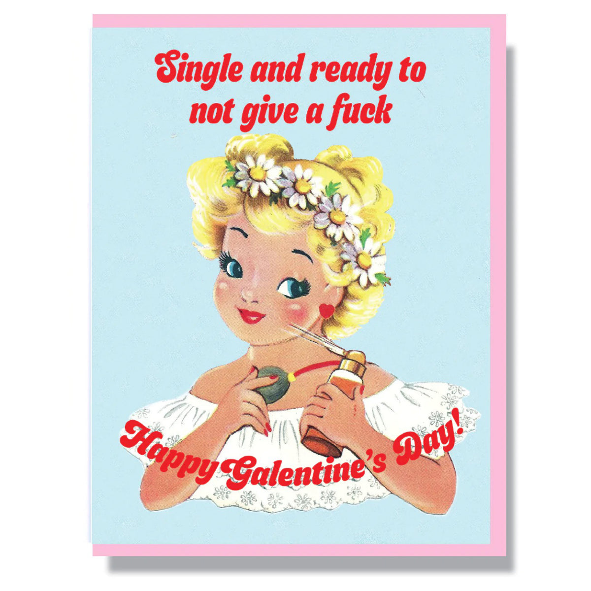 Single And Dont Give A Fuck Valentine Card Smitten Kitten Outer Layer