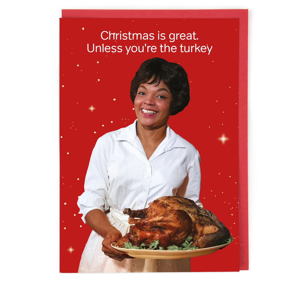 Unless You're The Turkey Christmas Card.