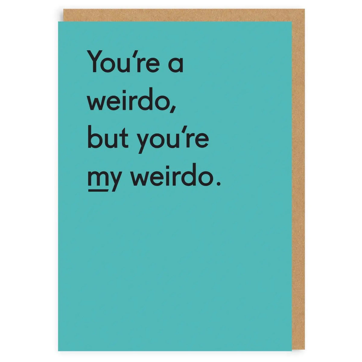 You're My Weirdo Greeting Card Ohh Deer Outer Layer