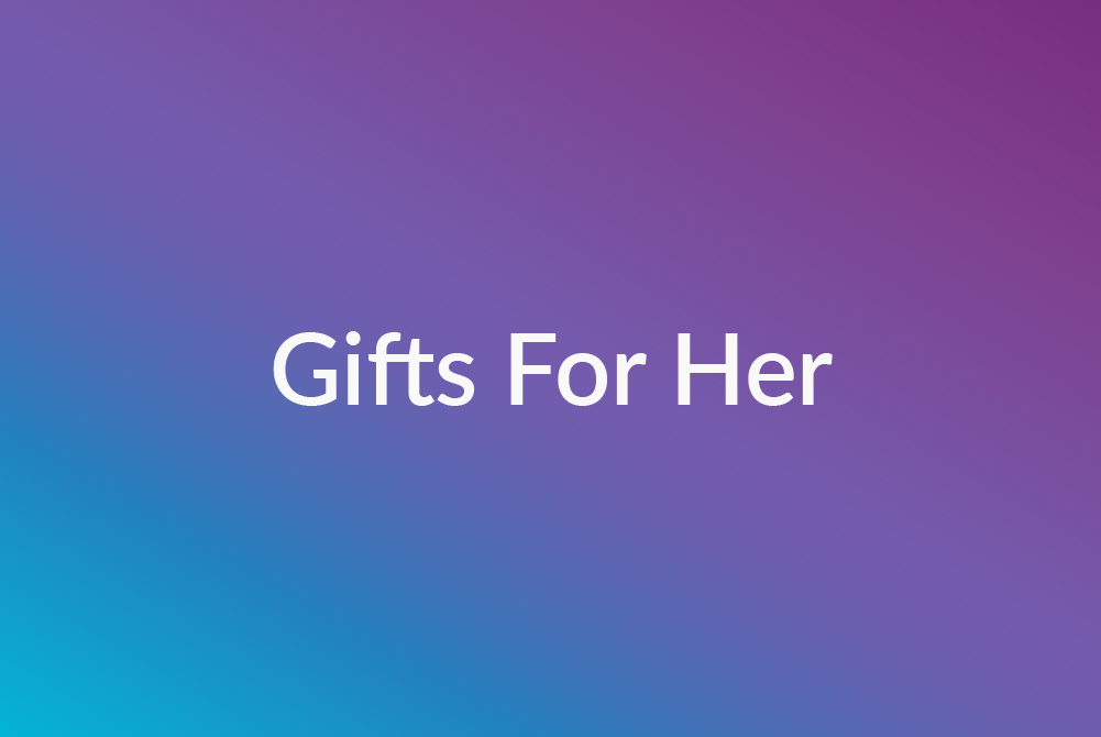 Gifts For Her