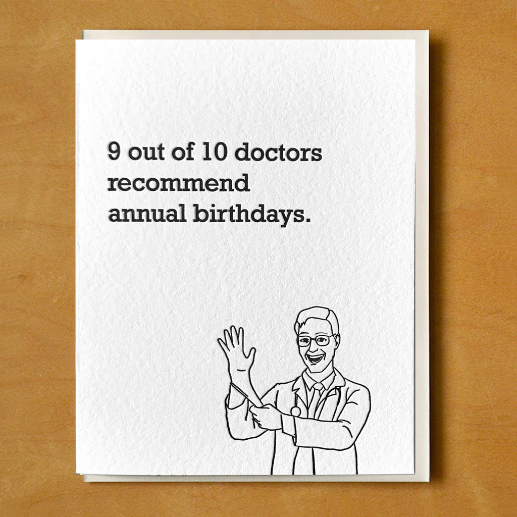 9 Out of 10 Doctors Recommend Annual Birthdays Card.