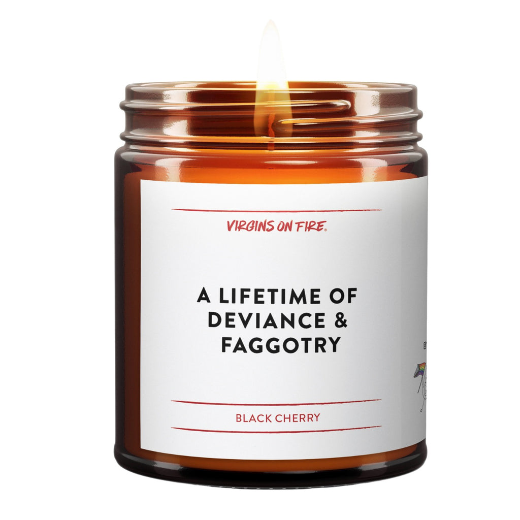 A Lifetime of Deviance & Faggotry Candle.
