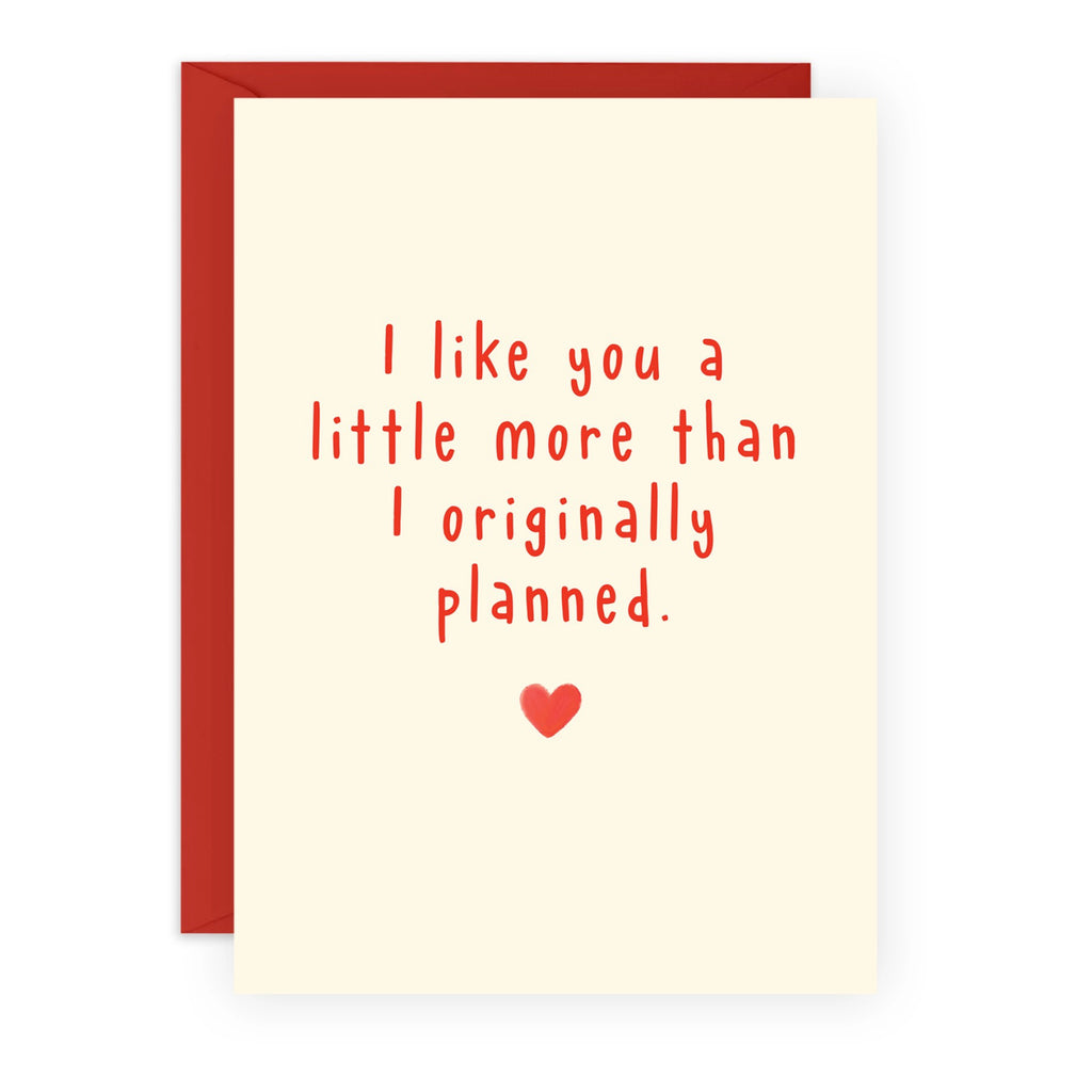A Little More Than I Planned Love Card.