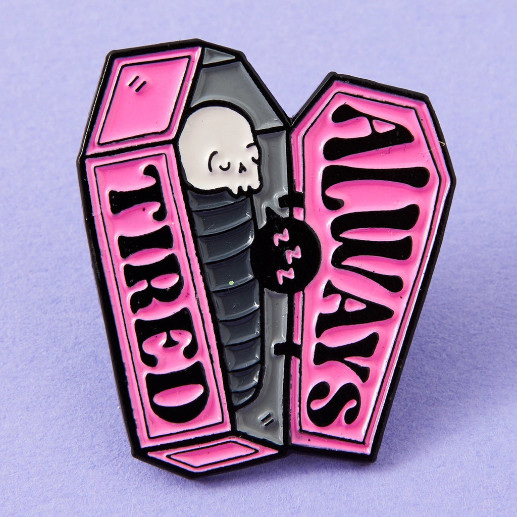 Always Tired Coffin Enamel Pin.