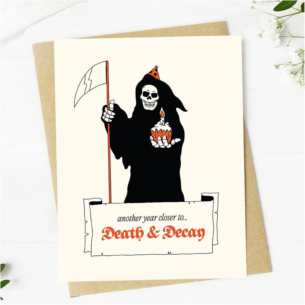 Another Year Closer To Death & Decay Birthday Card.