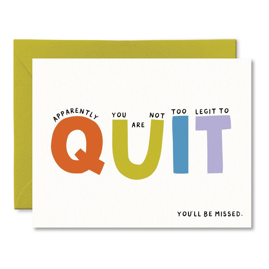 Apparently You Are Not Too Legit To Quit Card.