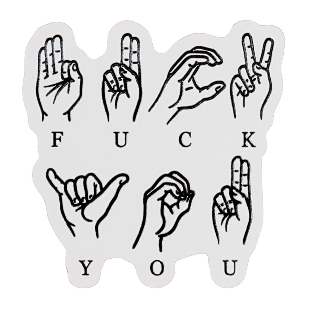 ASL Fuck You Sign Language Sticker | Properly Improper – Outer Layer