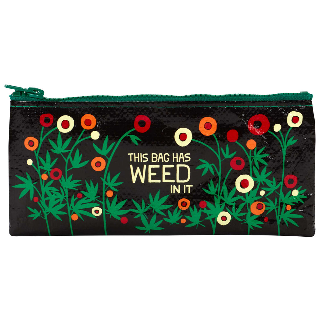 Bag Has Weed In It Pencil Case.