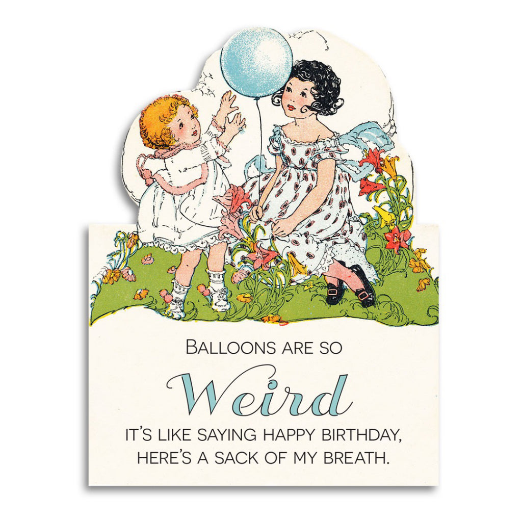 Balloons Are So Weird Birthday Card.