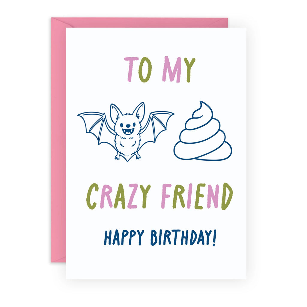 Bat Shit Crazy Friend Card.