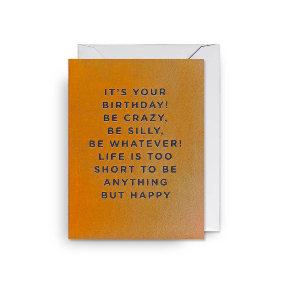 Be Crazy Be Silly Mini Birthday Card.