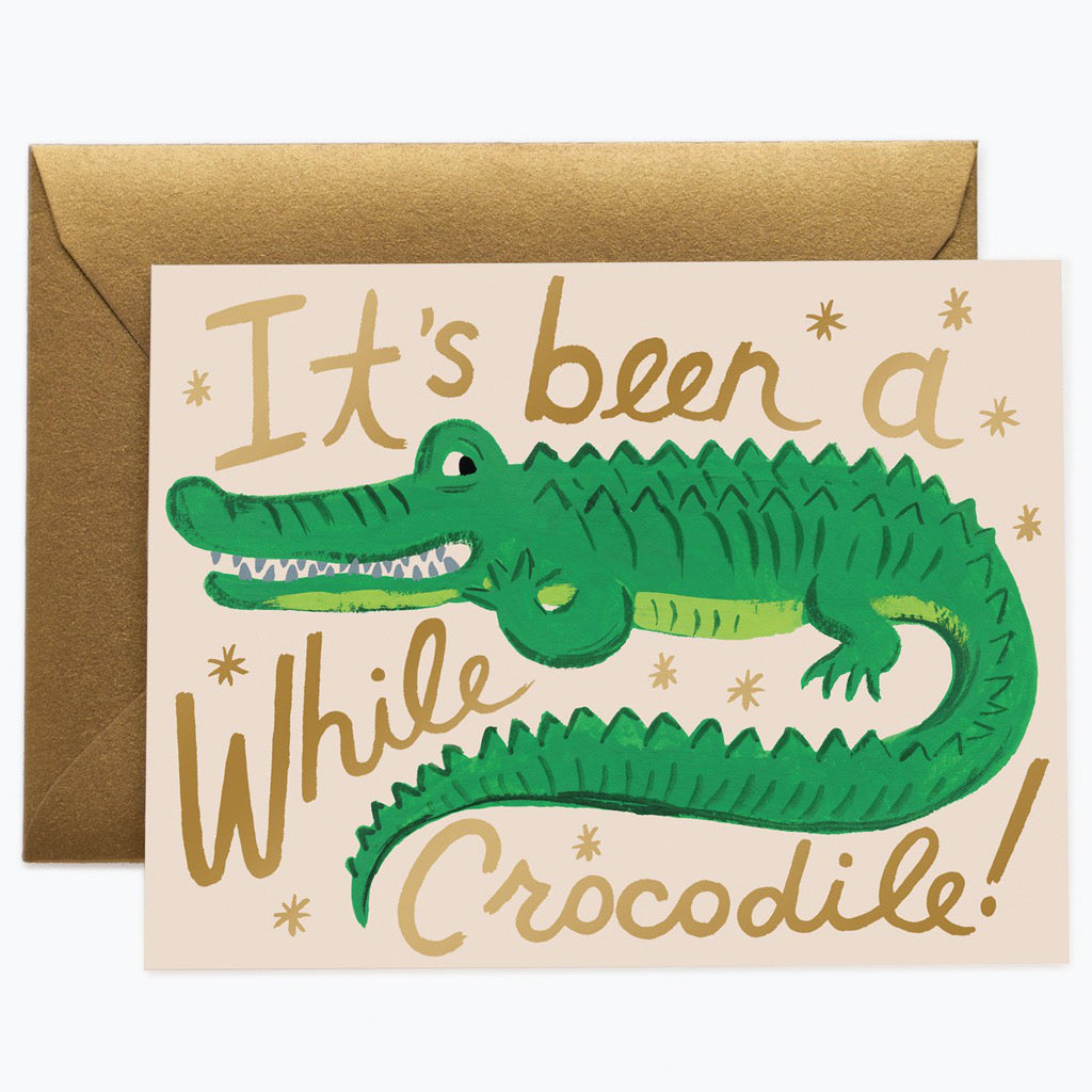 Been a While Crocodile Card.