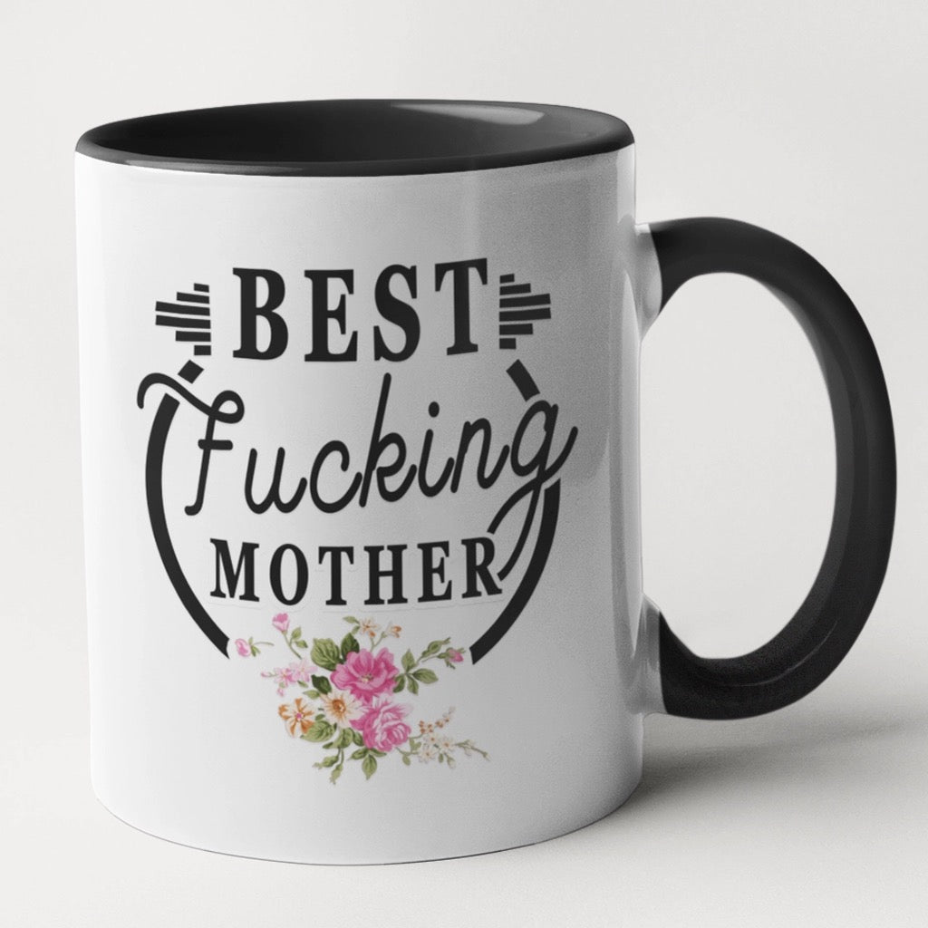 Best Fucking Mother Mug.