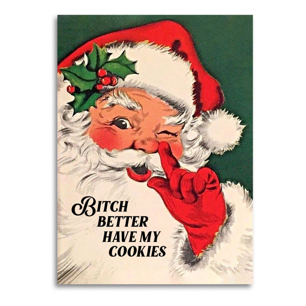 Bitch Better Have My Cookies Christmas Card.