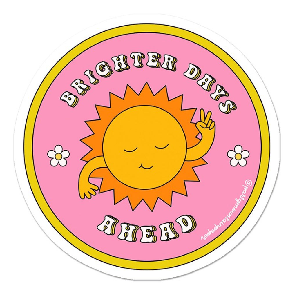 Brighter Days Sticker.