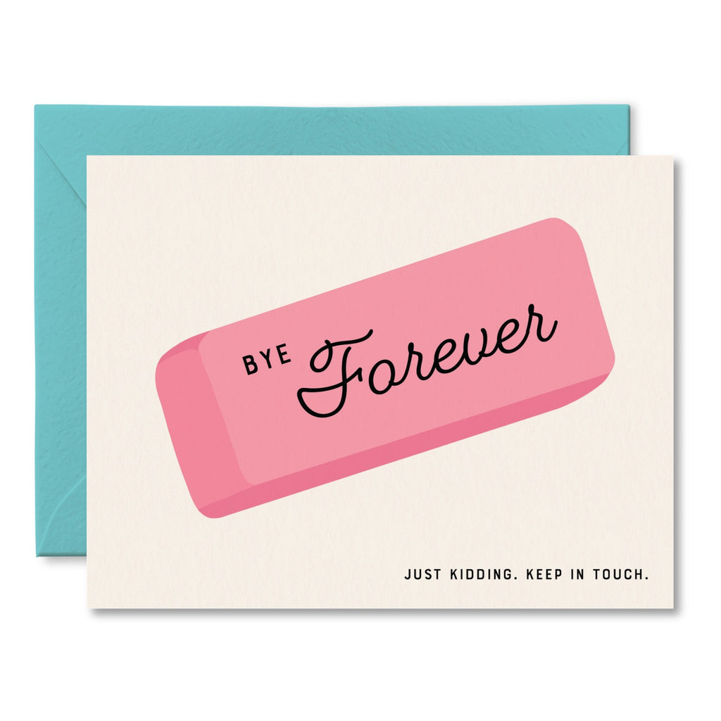 Bye Forever Eraser Card.