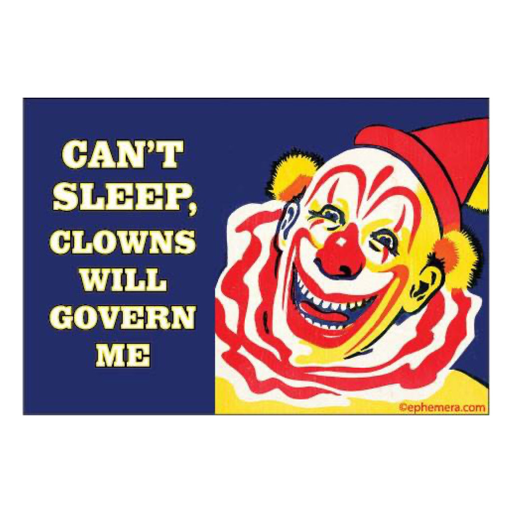 Can't Sleep, Clowns Will Govern Me Magnet.