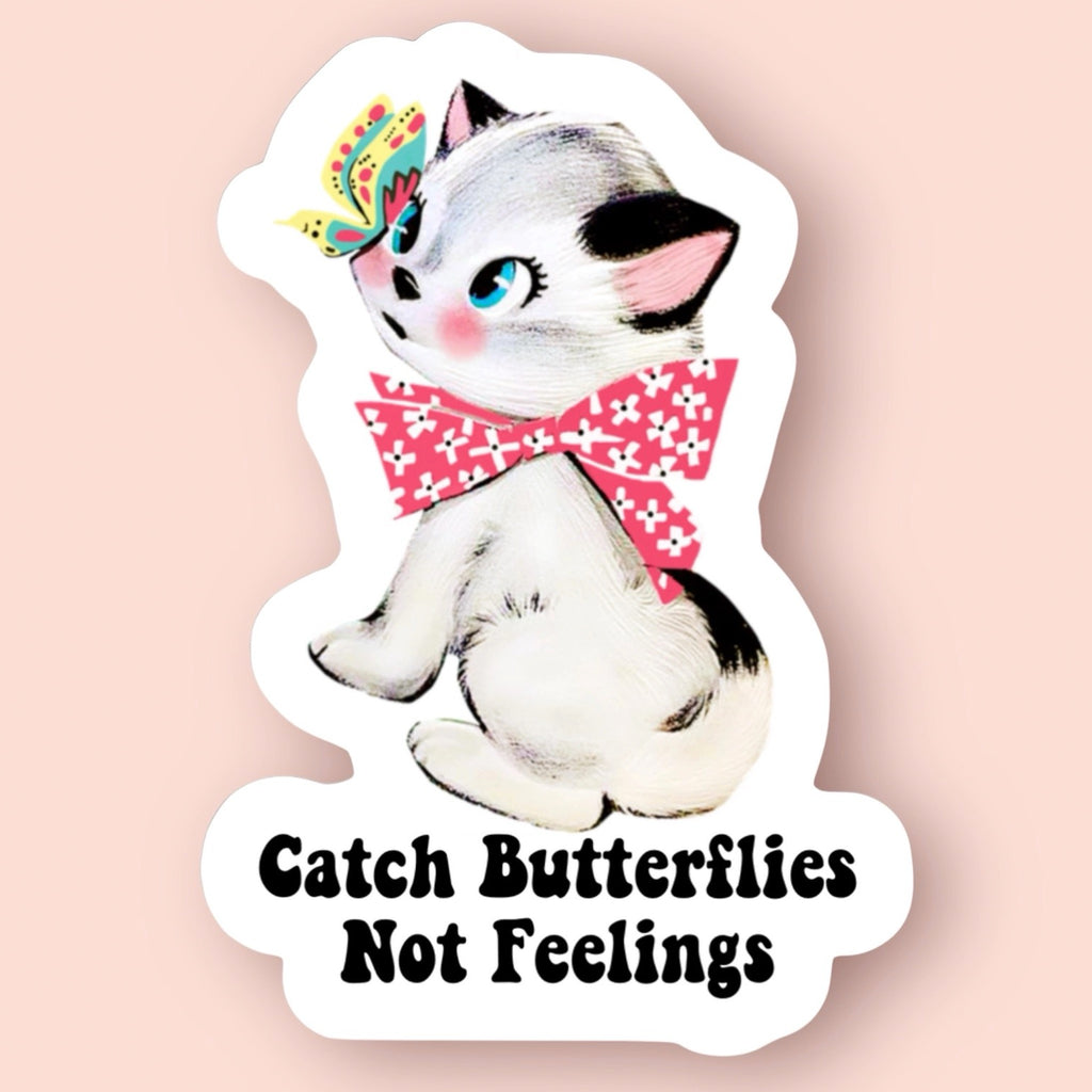 Catch Butterflies Not Feelings Sticker.
