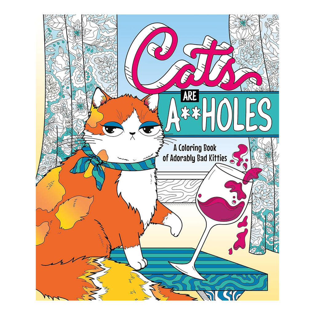 Cats Are A**holes Colouring Book.