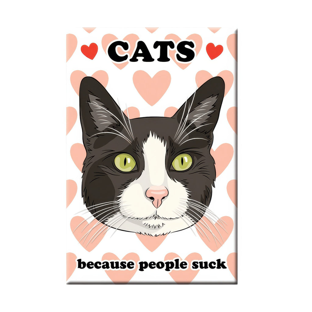 Cats Because People Suck Magnet.