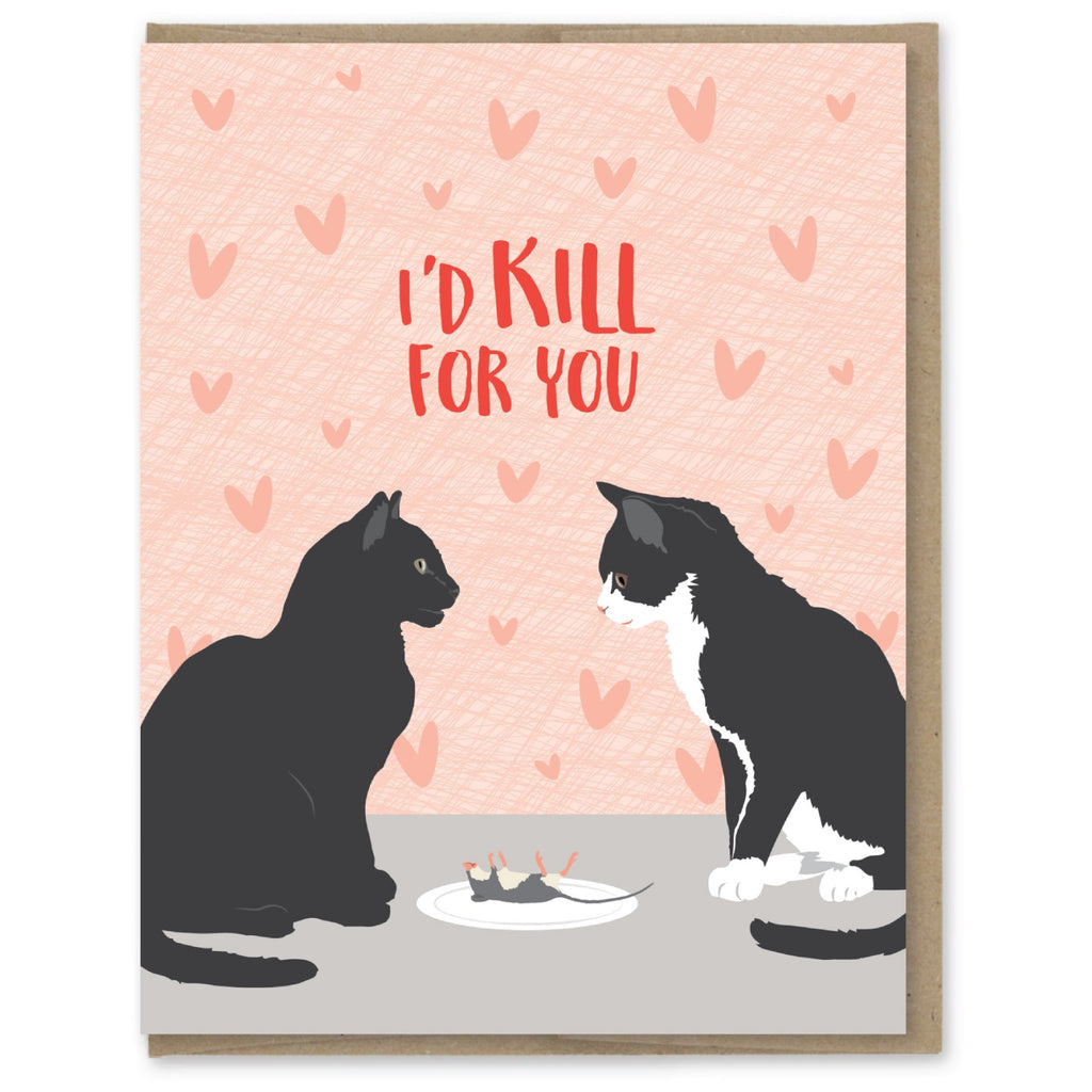 Cats Kill For You Card.