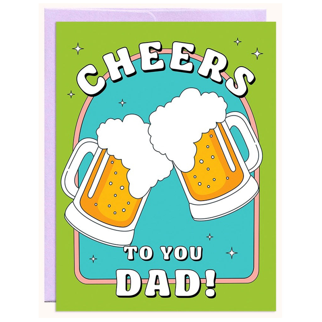 Cheers To You Dad! Card.