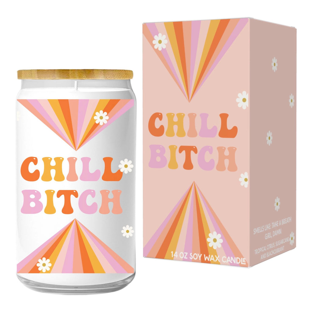 Chill, Bitch Candle.