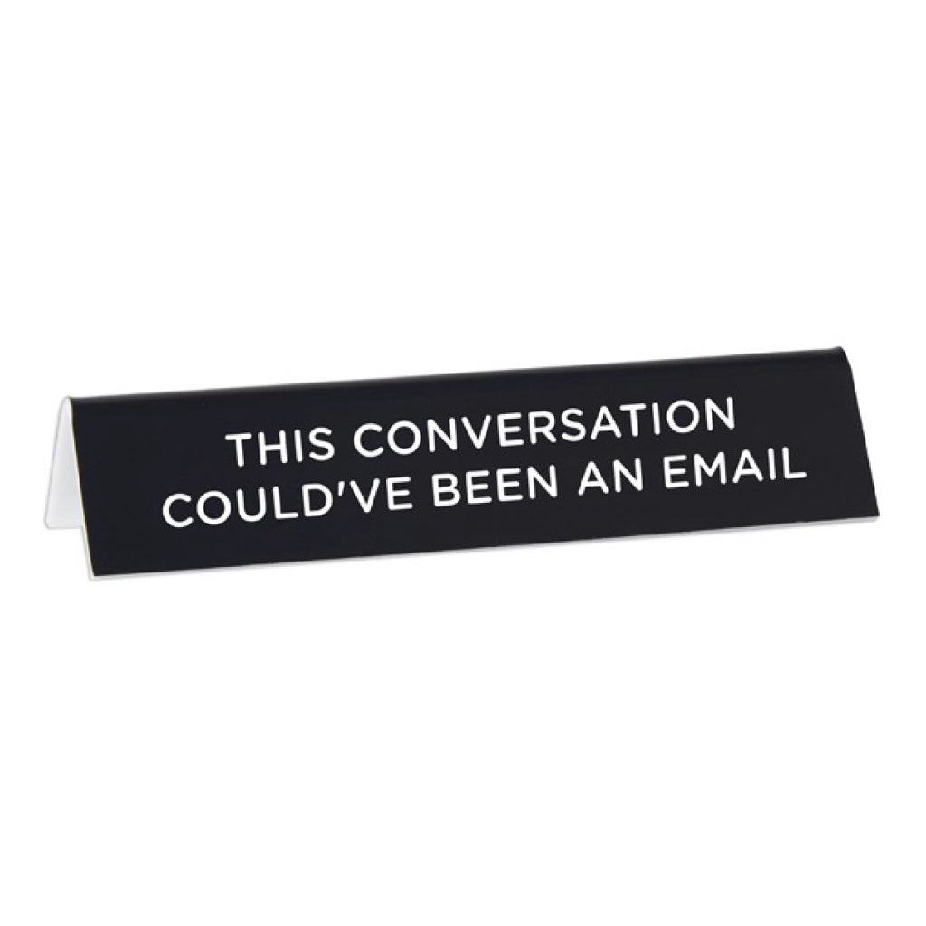 Could've Been An Email Desk Sign.