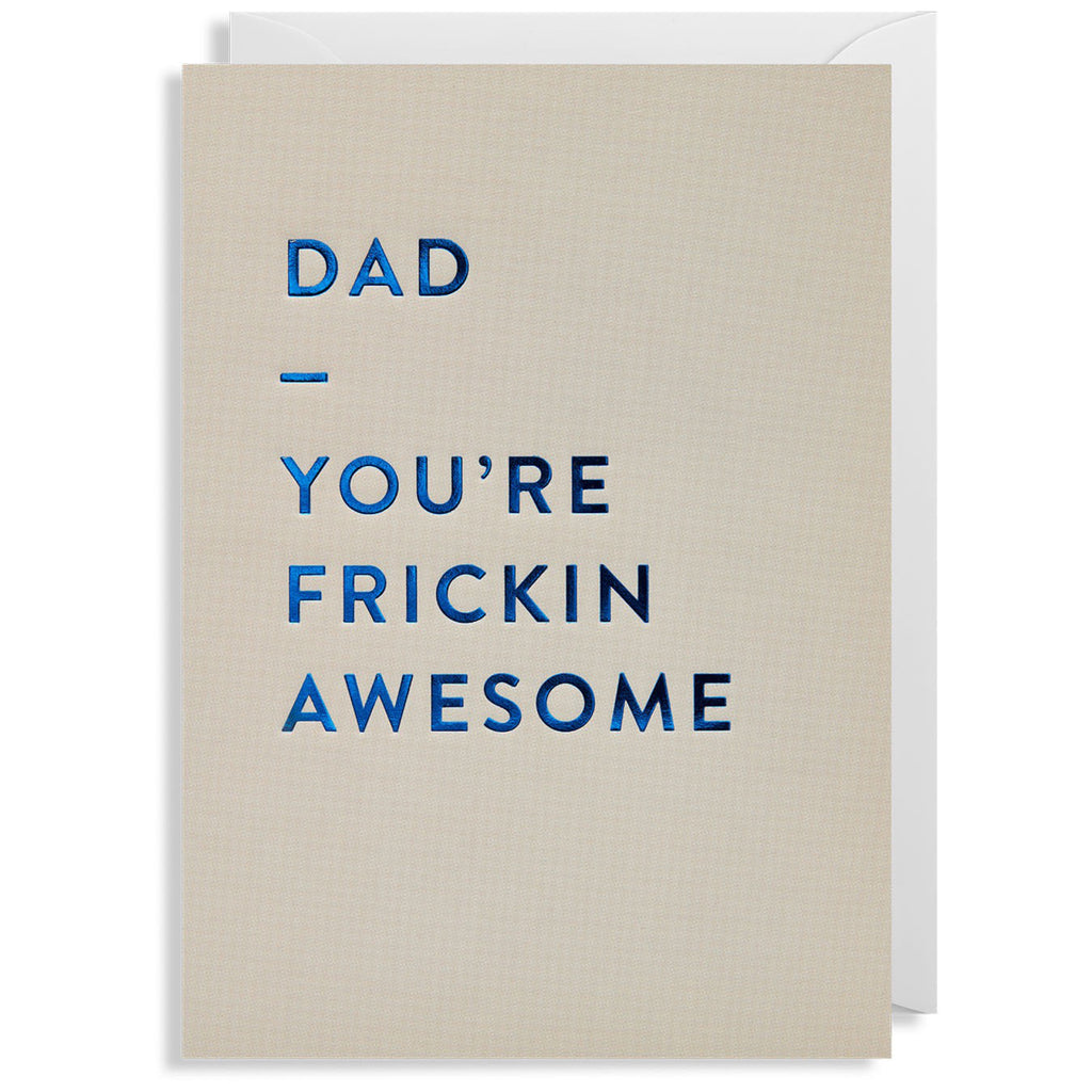 Dad Youre Frickin Awesome Card.