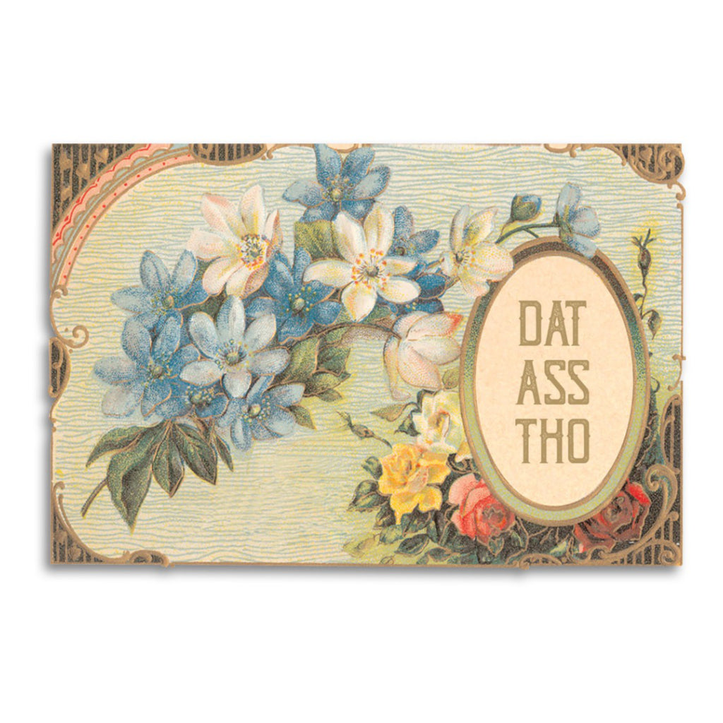 Dat Ass Tho Greeting Card.