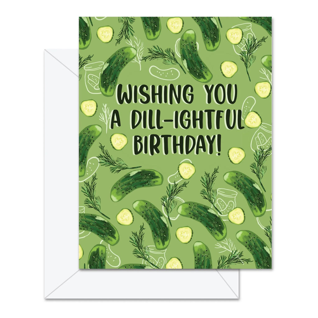 Dill-ightful Birthday Card.