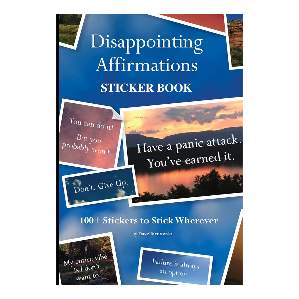 Disappointing Affirmations Sticker Book.