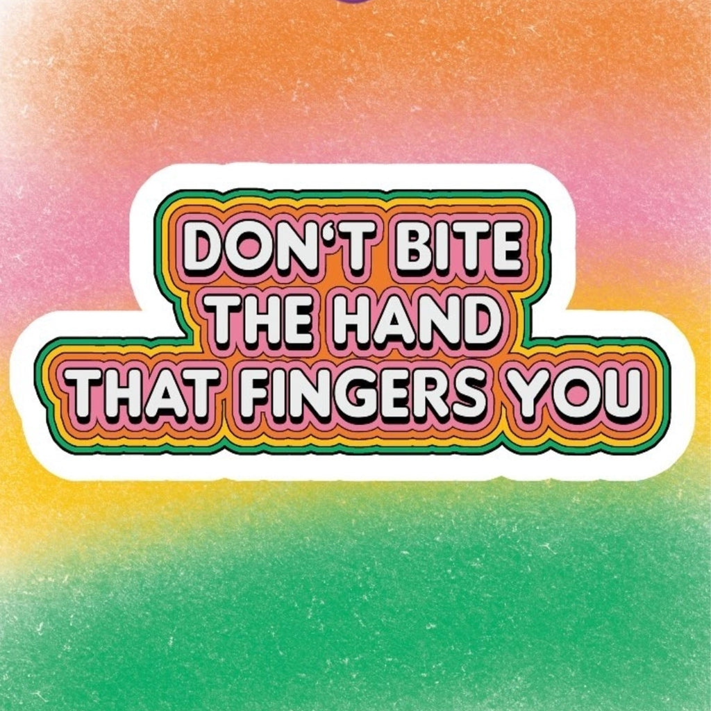 Don't Bite The Hand Sticker.