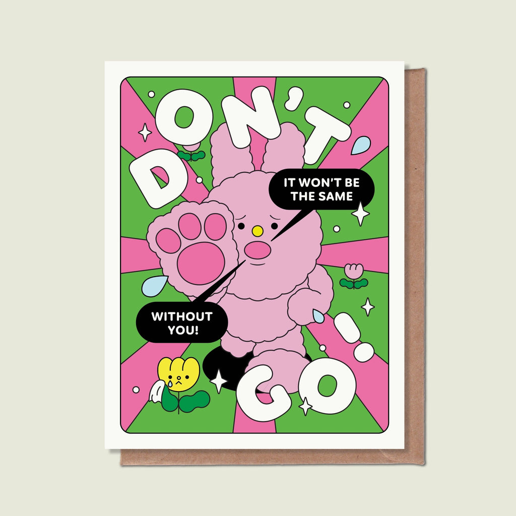 Don't Go! Greeting Card.